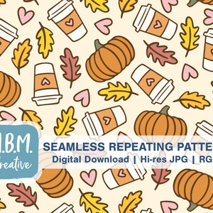 May include: Seamless repeating pattern featuring pumpkins, coffee cups with hearts, autumn leaves, and hearts on a cream background. The design includes the text "SEAMLESS REPEATING PATTERN" and "Digital Download | Hi-res JPG | RGB".