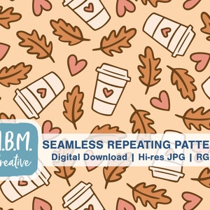 May include: A seamless repeating pattern featuring coffee cups, hearts, and autumn leaves. The background is a light peach color. The coffee cups are white with a brown lid and a brown stripe. The hearts are pink and the leaves are brown. The text "M.B.M. Creative" and "SEAMLESS REPEATING PATTERN Digital Download | Hi-res JPG | RGB" is at the bottom of the pattern.