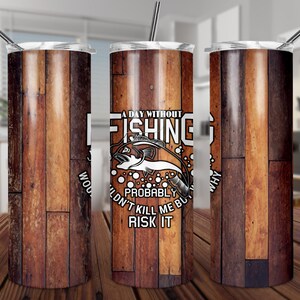 A day without fishing bundle skinny straight tumbler 20oz, Instant download, Fishing tumbler sublimation, Fishing clipart, Fishing Png