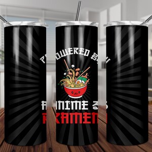 Powered by anime and ramen straight tumbler 20oz, Instant download, ramen tumbler sublimation, ramen clipart, ramen Png, ramen digital