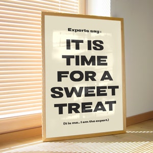 It Is Time For A Sweet Treat Print, Funny Quote Wall Art, Typography Print, Funny Gift for Friend, Kitchen Art, Instant Digital Download PNG
