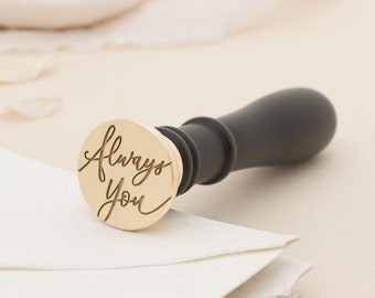 Always You Script Wax Stamp