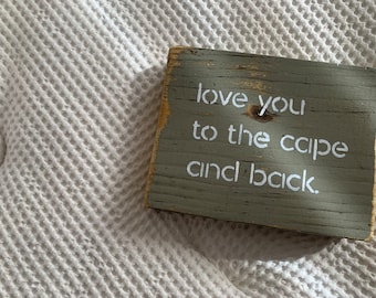 Love you to the Cape and back wooden sign