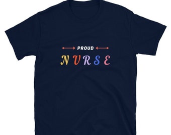 Proud nurse tshirt, nursing tee, healthcare shirts, RN, registered nurse, lpn, adn, bsn, nurse gift idea, cute nursing shirt, colorful top
