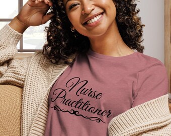 Women&#39;s Relaxed fit Nurse Practitioner T-Shirt, Gift for her, Healthcare tee, Nursing shirt, birthday gift idea