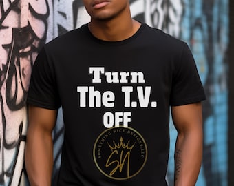 Turn the TV off tshirt, Kendrick Lamar shirt, black culture tees, trending topics