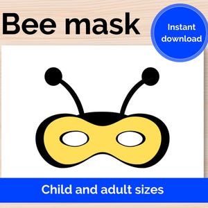 May include: A printable bee mask template for children and adults. The mask is yellow with black outlines and two black antennae. The text "Instant download" and "Child and adult sizes" are also included.