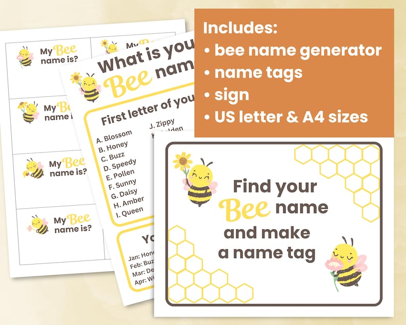 May include: A printable bee-themed name tag activity set. The set includes a bee name generator, name tags, a sign, and instructions to find your bee name and make a name tag. The set is available in US letter and A4 sizes.
