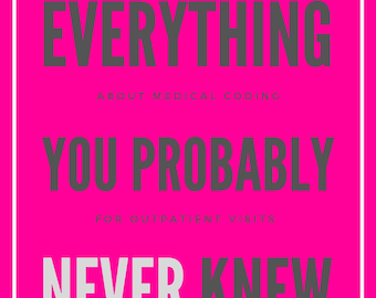 Nurse Practitioner | Everything You (Probably) Never Knew About Medical Coding For Outpatient Visits - A Guide For Clinicians - ebook