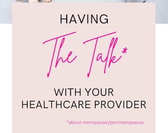 Having The Talk With Your Provider About Perimenopause - a workbook for patients