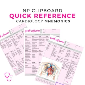 May include: Three pink and white printable sheets with the title "NP Clipboard Quick Reference Cardiology Mnemonics". Each sheet has a grid with medical terms and their corresponding mnemonics. The bottom sheet features an illustration of the human heart and circulatory system.
