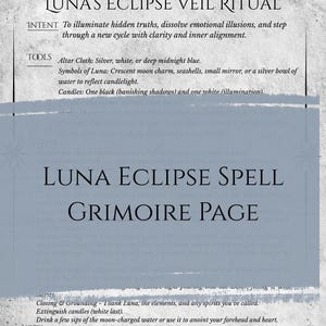 May include: A grimoire page titled "Luna's Eclipse Veil Ritual" with instructions for a ritual. The page includes the intent, tools, and notes for the ritual. The text is in black on a light grey and blue background.