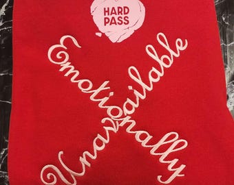 Emotionally Unavailable Embroidered Sweatshirt | Funny Valentine Gift