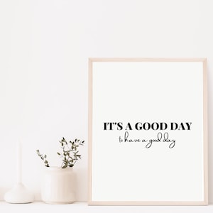 going to be a good day print, have a nice day print, positive quote print, today is a good day wall art, inspirational office wall art