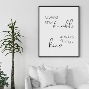 always stay humble kind Print, stay humble wall art, above couch prints, humble and kind wall art, be kind always wall art, entryway decor