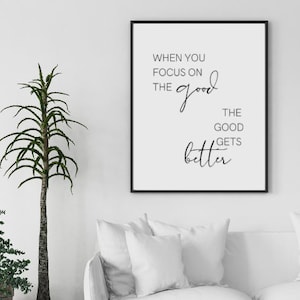 good gets better wall art, focus on the good prints, good vibes only wall art, living room wall art, bedroom decor prints, quotes wall art