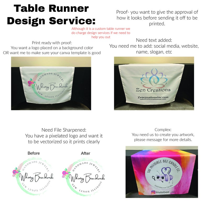 May include: A table runner design service with examples of before and after images. The before images show pixelated logos and the after images show the same logos with sharper details. The service also offers to add text, such as social media, website, name, slogan, etc. to the table runner.