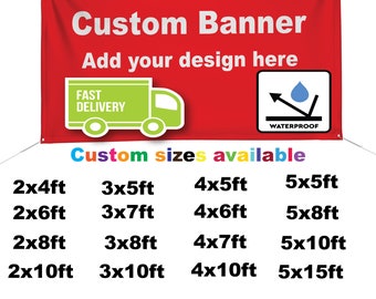 May include: Red banner with the text "Custom Banner" and "Add your design here".  A truck icon with the text "Fast Delivery" and a water drop icon with the text "Waterproof" are also on the banner.  The banner is surrounded by a white border.  Below the banner, a chart lists various sizes available for the banner, including 2x4ft, 2x6ft, 2x8ft, 2x10ft, 3x5ft, 3x7ft, 3x8ft, 3x10ft, 4x5ft, 4x6ft, 4x7ft, 4x10ft, 5x5ft, 5x8ft, 5x10ft, and 5x15ft.