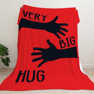 Very Big Hug — Throw Blanket Send Hugs - Best Friend Birthday Gifts - Going Away Gift , add a name or other text to the blanket