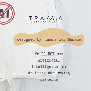 May include: White fabric with the text "TRAMA patternstudio" and "designed by Humans for Humans." The image includes a red circle with a crossed-out "AI" symbol, emphasizing the use of human design in sewing patterns.