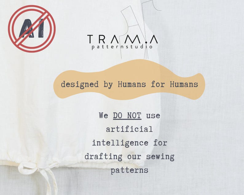 May include: White fabric with the text "TRAMA patternstudio" and "designed by Humans for Humans." The image includes a red circle with a crossed-out "AI" symbol, emphasizing the use of human design in sewing patterns.