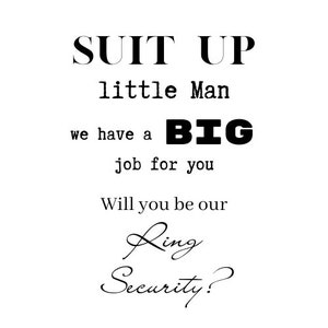 Op de afbeelding: Een zwart-wit afbeelding met de tekst "SUIT UP little Man we have a BIG job for you Will you be our Ring Security?"