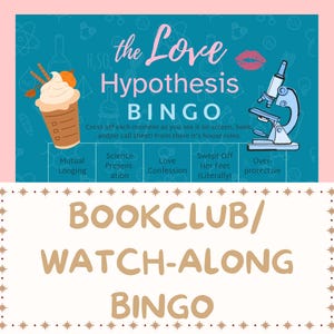 May include: A teal bingo card titled The Love Hypothesis BINGO with a coffee cup, pink lips, and a microscope illustration. The card features text including Mutual Longing, Science Presentation, Love Confession, Swept Off Her Feet, and Overprotective.