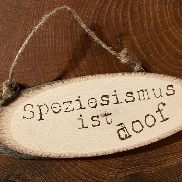 Holzschild Speziesismus