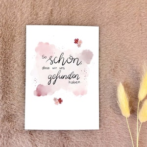 Postkarte "So schön, dass wir uns gefunden haben" - 300g/qm Papier, A6 Format -Postkarte zum Geburtstag; einfach nur so