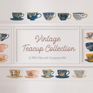 May include: A collection of vintage teacups with floral designs in various colors, including blue, yellow, and pink. The image features teacups with matching saucers, arranged on a white shelf. Text reads "Vintage Teacup Collection" and "21 PNG Files with Transparent BG."