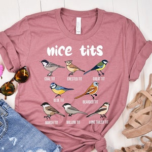 Nice Tits Shirt, Birdwatchers Gift, Bird Lovers T-Shirt, Bird Shirt, Birdwatcher Shirt, Cute Birdie Shirt, Birdwatching Lover T-Shirt image 2