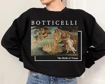 The Birth of Venus - Botticelli Sweatshirt Aesthetic Clothing, Renaissance Sweatshirt, Shirt art lover gift Shirt