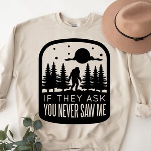 Bigfoot Sweatshirt, Best Friend Gift, Camping outdoors Sweatshirt, Yeti in the mountains Sweatshirt, Funny gift