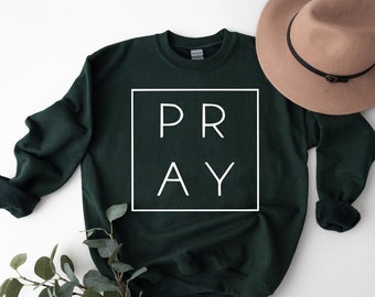 Pray Sweatshirt, Christian Sweatshirt, Pray Sweatshirt, Gift For Her, Gift For Mom, Religious Shirt, Grace Sweat, Modern Sweat, Casual Shirt