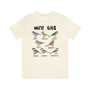 Nice Tits Shirt, Birdwatchers Gift, Bird Lovers T-Shirt, Bird Shirt, Birdwatcher Shirt, Cute Birdie Shirt, Birdwatching Lover T-Shirt image 6