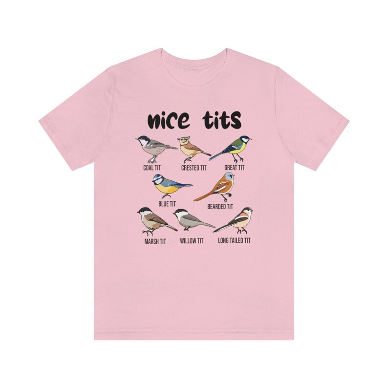 Nice Tits Shirt, Birdwatchers Gift, Bird Lovers T-Shirt, Bird Shirt, Birdwatcher Shirt, Cute Birdie Shirt, Birdwatching Lover T-Shirt image 7