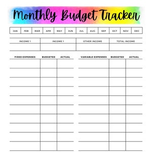 May include: A printable monthly budget tracker with a rainbow watercolor background. The tracker includes sections for income, fixed expenses, variable expenses, debt/savings, and total leftover. The months of the year are listed across the top.