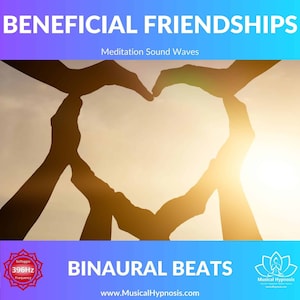 Beneficial Friendships Solfeggio Binaural Beats