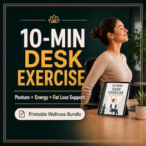 May include: A digital graphic featuring the text 10-MIN DESK EXERCISE in large white and gold letters. Below the text are the words Posture, Energy, and Fat Loss Support, followed by a button labeled Printable Wellness Bundle. A tablet displays the same title.