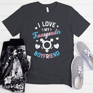 I Love My Transgender Boyfriend T-Shirt, Ally T-Shirt, Rainbow Pride T-Shirt, LGBTQIA+ T-Shirt, Gay Pride T-Shirt, Pride T-Shirt