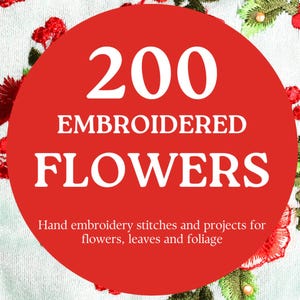 Könnte beinhalten: Buchcover mit einem roten Kreis mit dem weißen Text "200 EMBROIDERED FLOWERS". Das Cover ist mit roten gestickten Blumen und grünen Blättern auf weißem Hintergrund verziert.