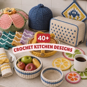May include: A collection of handmade crochet kitchen items, including a flower-shaped bowl cover, a blue tea cozy, a toaster cover, and fruit-shaped coasters. The image also features a pie, a bowl of fruit, and the text "40+ CROCHET KITCHEN DESIGNS".