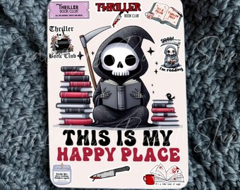 May include: A rectangular sticker with a grim reaper reading a book, surrounded by stacks of books and horror-themed illustrations. The text "THIS IS MY HAPPY PLACE" is prominently displayed in red and black.