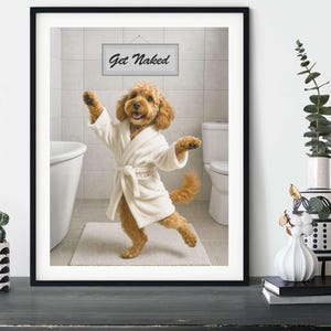 Get Naked Bathroom Art – Funny Cockapoo in Robe Wall Print – Playful Dog Bathroom Decor – Quirky Gift for Dog Lovers