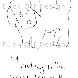Monday is the WORST day of the YEAR | Digital Download | Hand Drawn | Sublimation PNG | Cute Dog Image