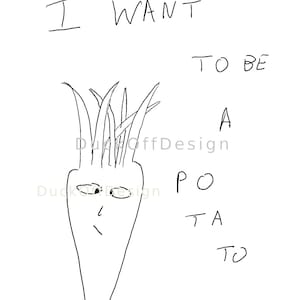 Voglio essere una patata! Download digitale / Disegnato a mano / PNG a sublimazione
