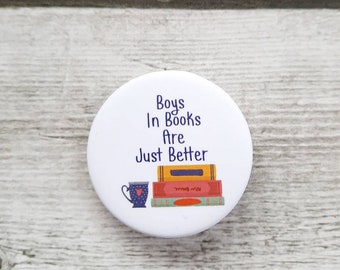 Boys in books are just better | Pinback button | Badge | Book accessories | Reading | Books | Booklover | Gift for her and readers | Love