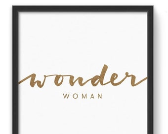 Kunstdruck Wonder Woman, Poster mit Spruch, Weiß mit Goldfolie, A3, A4 & A5