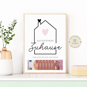 May include: A printable housewarming card with a black and white illustration of a house with a pink heart. The text reads "Alles Gute im neuen Zuhause" and "Eure erste Million zum Einzug". A 10 euro bill is shown below the text.