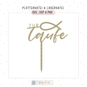 Cake topper Taufe Laserdatei Plotterdatei SVG, PNG& DXF Dateien Schneidemaschine Datei Cupcake topper Deko Taufe Geschenk